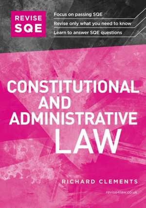 Revise SQE Constitutional and Administrative Law de Richard Clements