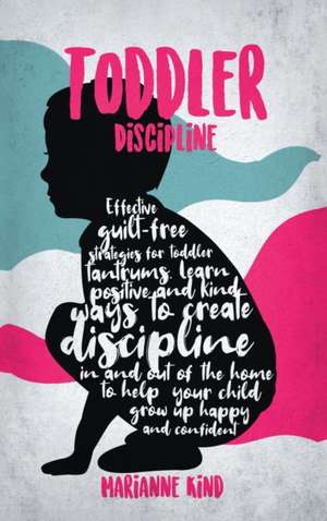 Toddler Discipline de Marianne Kind