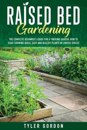 Raised Bed Gardening de Tyler Gordon