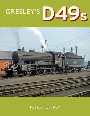Gresley's D49s de Peter Tuffrey