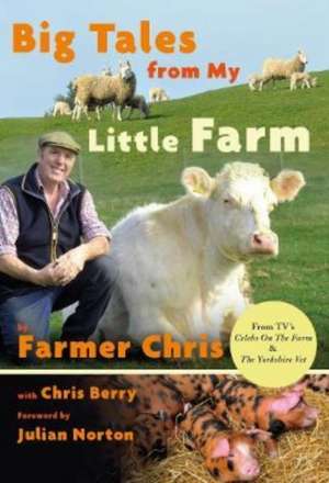 Big Tales From My Little Farm de Chris Jeffery