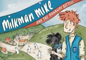 Milkman Mike And The Runaway Bottles de Chris Berry