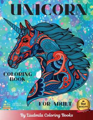 Unicorn Coloring Book for Adult de Liudmila Coloring Books