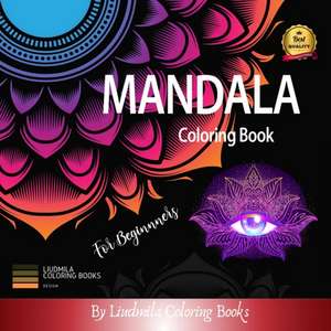 Mandala Coloring Book for Beginners de Liudmila Coloring Books