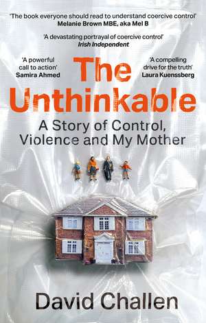 The Unthinkable: A Story of Control, Violence and My Mother de David Challen