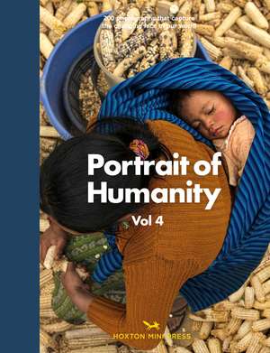 Portrait of Humanity Vol 4: 200 photographs that capture the changing face of our world de Hoxton Mini Press