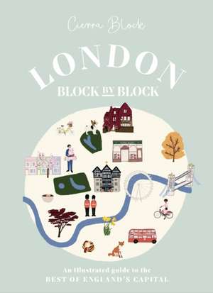 London, Block by Block de Cierra Block