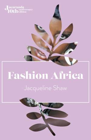 Fashion Africa de Jacqueline Shaw