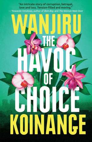 The Havoc of Choice de Wanjiru Koinange