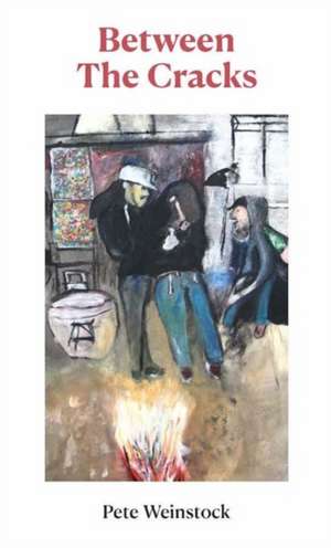 Between The Cracks de Pete Weinstock