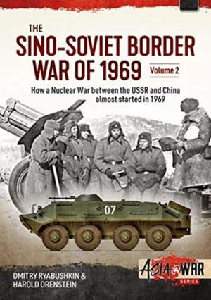 The Sino-Soviet Border War of 1969: Volume 2: Confrontation at Lake Zhalanashkol, August 1969 de Dimitry Ryabushkin