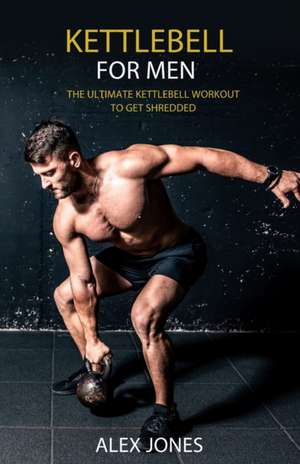 Kettlebell for Men de Alex Jones