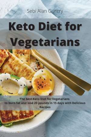 Keto Diet for Vegetarians de Sebi Alan Guntry