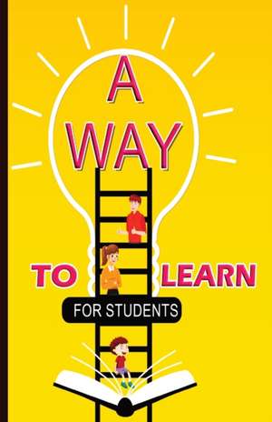 A Way To Learn For Students de Jagdish Yadav