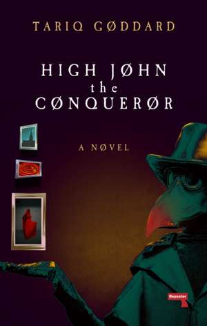 High John the Conqueror de Tariq Goddard