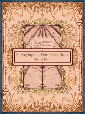 Surveying the Domesday Book de Simon Keith