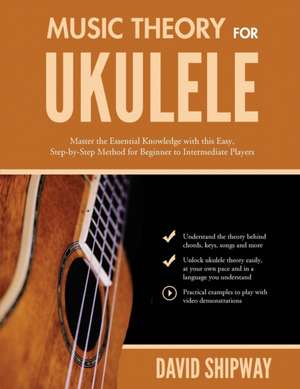 Music Theory for Ukulele de David Shipway