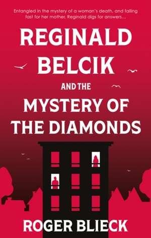 Reginald Belcik and the Mystery of the Diamonds de Roger Blieck