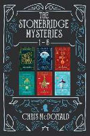 Stonebridge Mysteries 1 - 6 de Chris McDonald