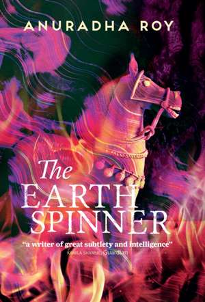 The Earthspinner de Anuradha Roy