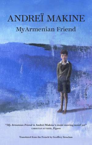 My Armenian Friend de Andrei Makine