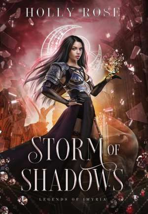 Storm of Shadows: Legends of Imyria (Book 2) de Holly Rose