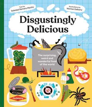 Disgustingly Delicious de Soledad Romero Mariño