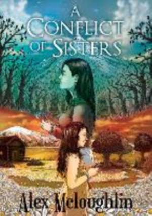 A Conflict Of Sisters de Alex Mcloughlin