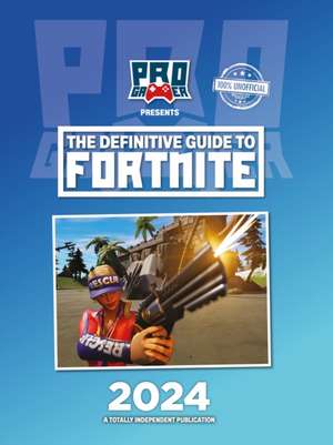 The Definitive Guide to Fortnite (2024) de Naomi Berry