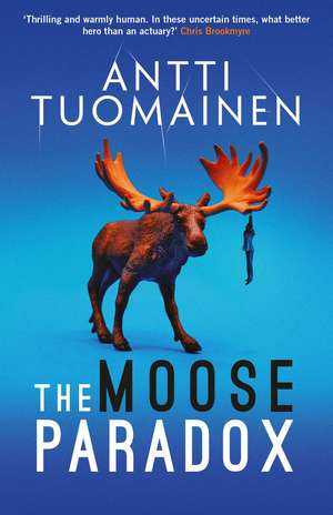 The Moose Paradox: The outrageously funny, tense sequel to the No. 1 bestselling The Rabbit Factor de Antti Tuomainen