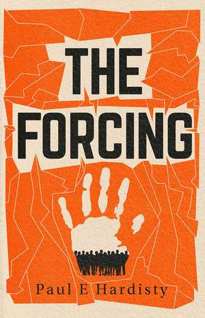 The Forcing: The visionary, emotive, breathtaking MUST-READ climate-emergency thriller de Paul E. Hardisty