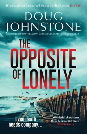 The Opposite of Lonely de Doug Johnstone