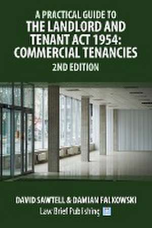 A Practical Guide to the Landlord and Tenant Act 1954 de David Sawtell