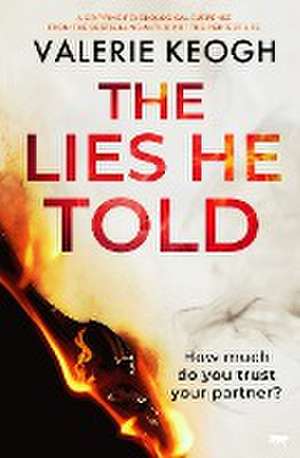 The Lies He Told de Valerie Keogh