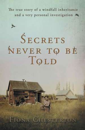 Secrets Never To Be Told de Fiona Chesterton