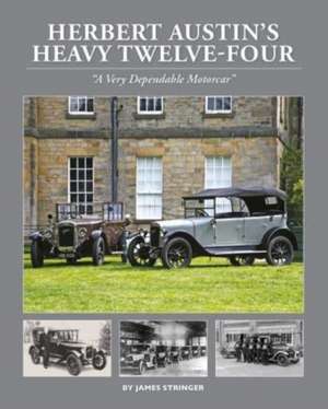 Herbert Austin's Heavy Twelve-Four de James Stringer