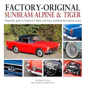 Factory-Original Sunbeam Alpine & Tiger de James Taylor