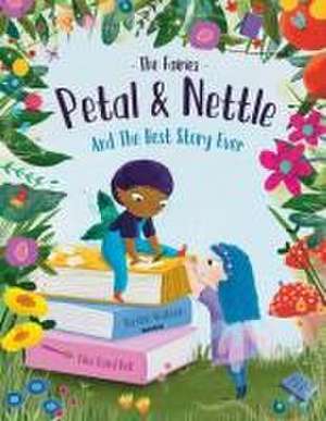 Fairies - Petal & Nettle and The Best Story Ever de Kirstie Watson