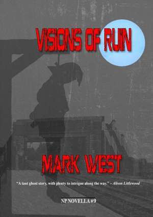 Visions of Ruin de Mark West