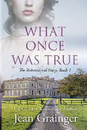 What Once Was True de Jean Grainger