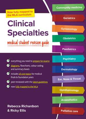 Clinical Specialties: MLA edition: Medical Student Revision Guides de Rebecca Richardson