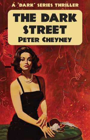 The Dark Street de Peter Cheyney