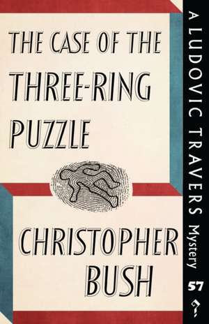 The Case of the Three-Ring Puzzle de Christopher Bush