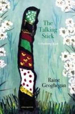 The Talking Stick de Raine Geoghegan