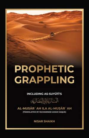 Prophetic Grappling de Nisar Shaikh