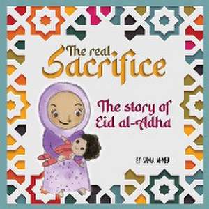 The Real Sacrifice de Samia Ahmed