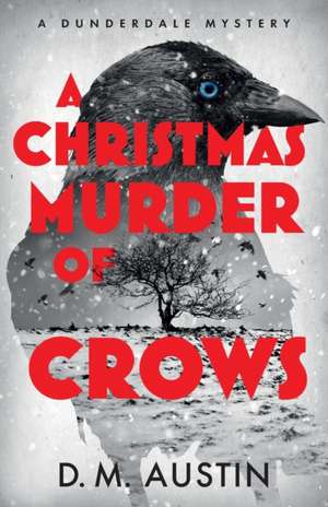 A Christmas Murder of Crows de D. M. Austin