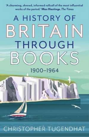 A History of Britain Through Books de Christopher Tugendhat