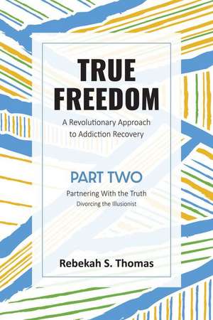 True Freedom Part Two de Rebekah S Thomas