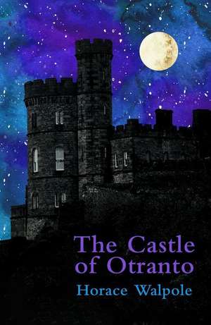 The Castle of Otranto (Legend Classics) de Horace Walpole